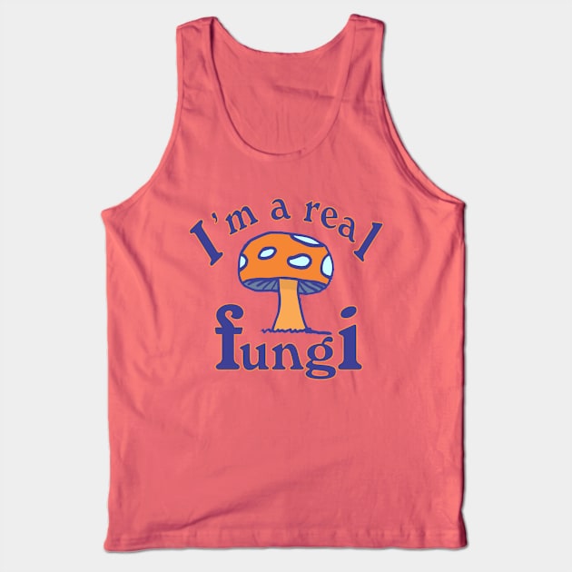 I'm a Real Fungi Tank Top by CrazyCreature